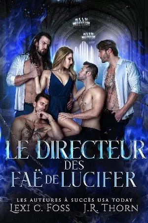 Lexi C. Foss, J. R. Thorn – Le Directeur des Faë de Lucifer